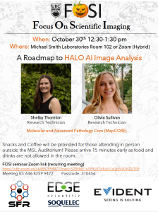 FOSI seminar on October 30th (Monday) at 12:30pm in MSL auditorium or Zoom: A Roadmap to HALO AI Image Analysis by Shelby Thornton and Olivia Sullivan