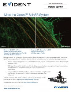 Evident/Olympus IXplore Spin SR System seminar (Nov 22) and worksho (Nov 21 to Dec 1)